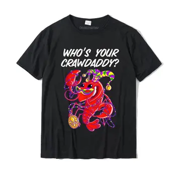 Čigav vaše Crawdaddy za Smešno Mardi Gras Rakci T-Shirt Top majice Vrhovi T Shirt Razširjena Bombaž Hip hop Poletje Mladih