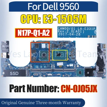 CAM00 LA-E331P Za Dell 9560 Laptop Mainboard CN-0J05JX SR2FN N17P-Q1-A2 E3-1505M 100％ Preizkušen Zvezek Motherboard